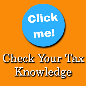 Check Your Tax Knowledge